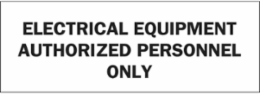 Electrical Equipment Authorized Personnel Only Sign, 3.5" H x 10" W x 0.006" D, Polyester