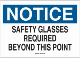 NOTICE Safety Glasses Required Beyond This Point Sign, 7" H x 10" W x 0.006" D, Polyester