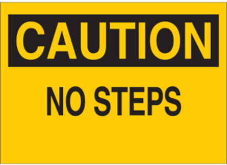 Caution No Steps Safety Sign, 7 Inch H x 10 Inch W, Polyester, Self-Adhesive