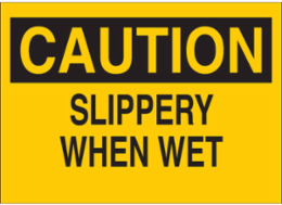 CAUTION Slippery When Wet Sign, 7" H x 10" W x 0.006" D, Polyester