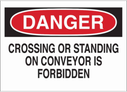DANGER Crossing Or Standing On Conveyor Is Forbidden Sign, 10" H x 14" W x 0.006" D, Polyester
