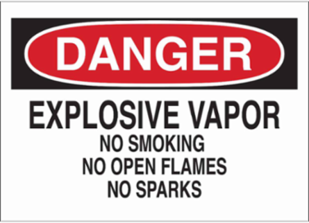 DANGER Explosive Vapor No Smoking No Open Flames No Sparks Sign, 10" H x 14" W x 0.006" D, Polyester