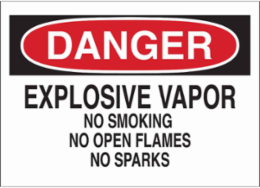 DANGER Explosive Vapor No Smoking No Open Flames No Sparks Sign, 10" H x 14" W x 0.006" D, Polyester
