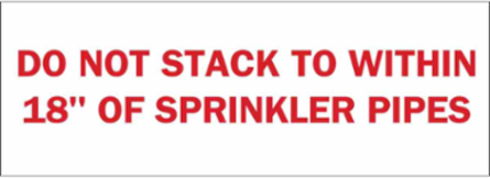 Do Not Stack To Within 18" Of Sprinkler Pipes Sign, 5" H x 14" W x 0.006" D, Red on White, Polyester
