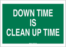 Down Time Is Clean Up Time Sign, 7" H x 10" W x 0.006" D, Polyester