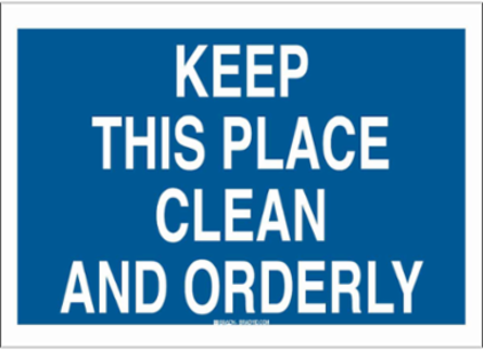 Keep This Place Clean And Orderly Sign, 10" H x 14" W x 0.006" D, Polyester
