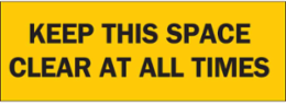Keep This Space Clear At All Times Sign, 3.5" H x 10" W x 0.006" D, Polyester