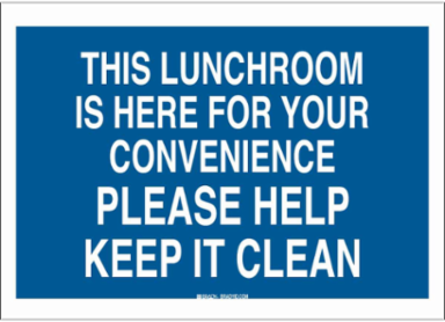 This Lunchroom Is Here For Your Convenience Please Help Keep It Clean Sign, 7" H x 10" W x 0.006" D, Polyester