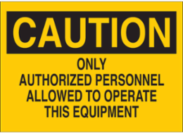 Caution Sign - 10 Inch H x 14 Inch W, Polyester, Abrasion-Resistant, Self-Adhesive