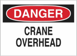 DANGER Crane Overhead Sign, 10" H x 14" W x 0.006" D, Polyester