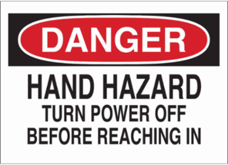 DANGER Hand Hazard Turn Power Off Before Reaching In Sign, 7" H x 10" W x 0.006" D, Polyester