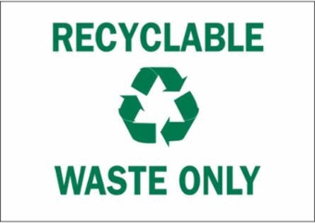 Recyclable Waste Only Sign, 10" H x 14" W x 0.006" D, Polyester