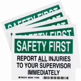 SAFETY FIRST Report All Injuries To Your Supervisor Immediately Sign, 3.5" H x 5" W x 0.006" D, Polyester