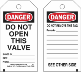 Self-Laminating Tags: DANGER: DO NOT OPEN THIS VALVE, 7" H x 4" W, Black/Red on White
