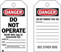 Self-Laminating Tags: DANGER: DO NOT OPERATE Until this tag is removed: 7" H x 4" W