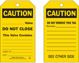 Accident Prevention Tag: CAUTION Valve DO NOT CLOSE, 7 Inch x 4 Inch, Heavy Duty Polyester