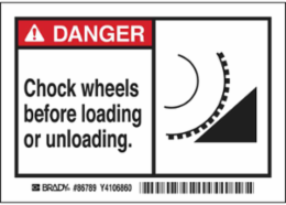 DANGER Chock wheels before loading or unloading. Labels, 3.5" H x 5" W x 0.006" D, Black/Red on White