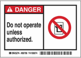 DANGER Do not operate unless authorized. Labels, 3.5" H x 5" W x 0.006" D, Black/Red on White