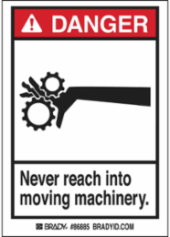 DANGER NEVER REACH INTO MOVING MACHINERY. Labels, 3.5" H x 5" W x 0.006" D, Black/Red on White