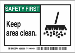 SAFETY FIRST Keep area clean. Labels, 3.5" H x 5" W x 0.006" D, Black/Green on White