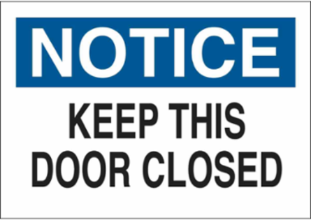 NOTICE Keep This Door Closed Sign, 3.5" H x 5" W x 0.006" D, Polyester