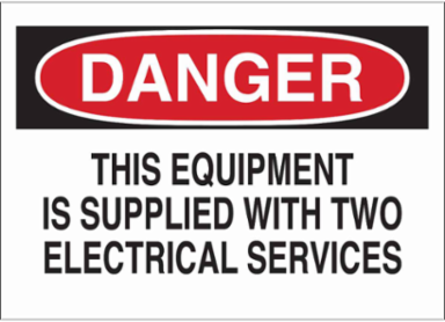DANGER This Equipment Is Supplied With Two Electrical Services Sign, 7" H x 10" W x 0.006" D, Polyester