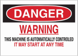 DANGER Warning This Machine Is Automatically Controlled Sign, 7" H x 10" W x 0.006" D, Polyester