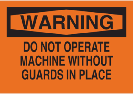 WARNING Do Not Operate Machine Without Guards In Place Sign, 10" H x 14" W x 0.006" D, Polyester