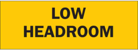 Low Headroom Sign, 3.5" H x 10" W x 0.006" D, Polyester