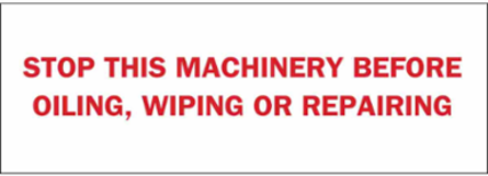 Stop This Machinery Before Oiling, Wiping Or Repairing Sign, 3.5" H x 10" W x 0.006" D, Polyester