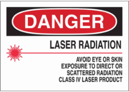 DANGER Laser Radiation Avoid Eye Or Skin Exposure To Direct Or Scattered Radiation Class Iv Laser Product Sign, 7" H x 10" W x 0.006" D, Polyester
