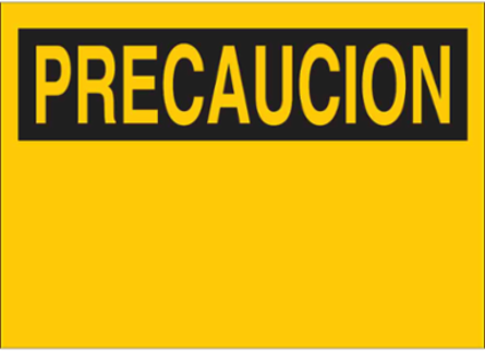 PRECAUCION Sign, 7" H x 10" W x 0.006" D, Black on Yellow, Polyester