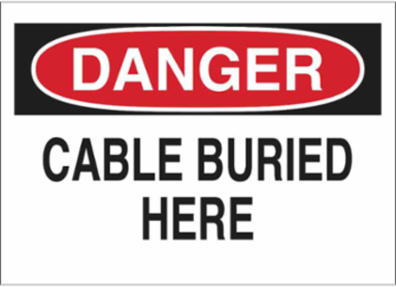 DANGER Cable Buried Here Sign, 7" H x 10" W x 0.006" D, Polyester