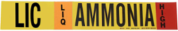 LIC LIQ AMMONIA HIGH Pipe Marker, 4" H x 24" W, Fits Pipes 8" Dia. or Larger
