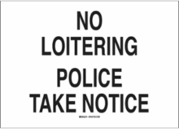 No Loitering Police Take Notice Sign, 14" H x 20" W x 0.1" D, Fiberglass
