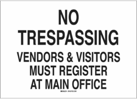 NO TRESPASSING Vendors & Visitors Must Register At Main Office Sign, 14" H x 20" W x 0.1" D, Black on White