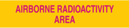 Airborne Radioactivity Area Sign, 1.6875 Inch H x 8 Inch W, Polycarbonate, Text Only