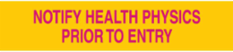 Notify Health Physics Prior To Entry Sign, 1.6875" H x 8" W, Plastic