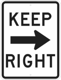 Keep Right Sign, 24" H x 18" W x 0.090" D, Black on White