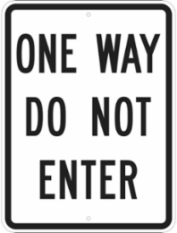 One Way Do Not Enter Sign, 24" H x 18" W x 0.090" D, Aluminum