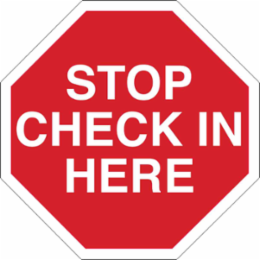 Stop Check In Here Sign, 11" H x 11" W x 0.06" D, White on Red