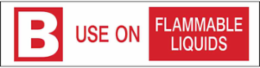 B USE ON FLAMMABLE LIQUIDS Label, 1.5 Inch H x 6 Inch W, Vinyl, Outdoor Use