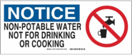 NOTICE Non-Potable Water Not For Drinking Or Cooking Sign, 7" H x 17" W x 0.1" D, Fiberglass
