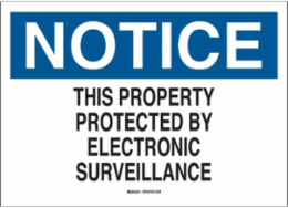 NOTICE This Property Protected By Electronic Surveillance Sign, 10" H x 14" W x 0.035" D, Black/Blue on White