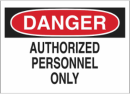DANGER Authorized Personnel Only Sign, 7" H x 10" W x 0.006" D