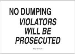 No Dumping Violators Will Be Prosecuted Sign, 10" H x 14" W x 0.06" D
