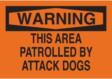 WARNING This Area Patrolled By Attack Dogs Sign, 10" H x 14" W x 0.06" D