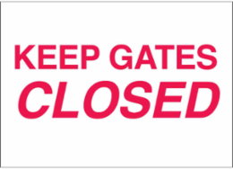 Keep Gates Closed Sign, 10" H x 14" W x 0.06" D, Red on White