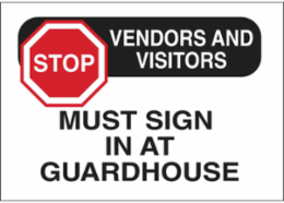 STOP Vendors And Visitors Must Sign In At Guardhouse Sign, 10" H x 14" W x 0.06" D