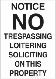 Notice No Trespassing Loitering Soliciting On This Property Sign, 24" H x 18" W x 0.1" D